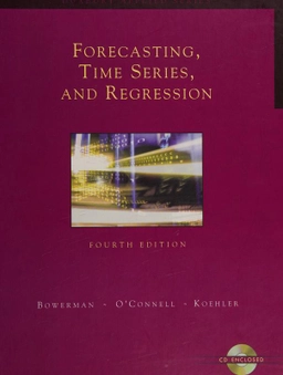 Forecasting, Time Series, and Regression; Bruce L. Bowerman; 2004