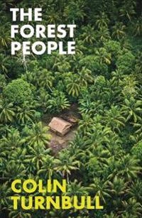 Forest People; Colin M Turnbull; 2015