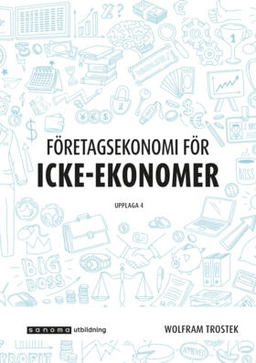 Företagsekonomi för icke-ekonomer Faktabok; Wolfram Trostek; 2022