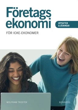 Företagsekonomi för icke-ekonomer Uppgiftsbok; Wolfram Trostek; 2007