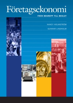 Företagsekonomi - från begrepp till beslut Faktabok; Nancy Holmström, Gunnar Lindholm; 2011
