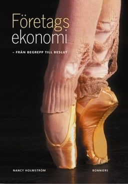 Företagsekonomi ; från begrepp till beslut Faktabok; Nancy Holmström; 2001