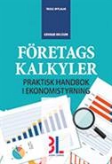 Företagskalkyler : praktisk handbok i ekonomistyrning; Gunnar Ohlsson; 2016