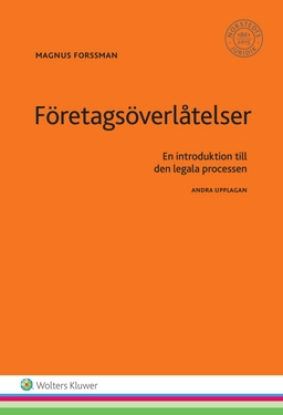 Företagsöverlåtelser : en introduktion till den legala processen; Magnus Forssman; 2015