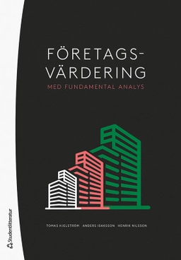 Företagsvärdering : med fundamental analys; Tomas Hjelström, Anders Isaksson, Henrik Nilsson; 2022