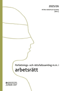 Författnings- och rättsfallssamling i arbetsrätt : 2025/26; Petra Herzfeld Olsson; 2025