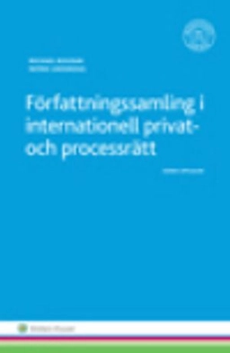 Författningssamling i internationell privat- och processrätt; Michael Bogdan, Patrik Lindskoug; 2016