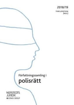 Författningssamling i polisrätt : 2018/19; Tord Josefson; 2018