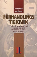 Förhandlingsteknik : [hur du lyckas med stora och små förhandlingar]; Lennart Rosell; 2000
