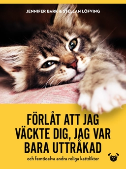 Förlåt att jag väckte dig, jag var bara uttråkad; Jennifer Bark, Stellan Löfving; 2017