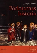Förlorarnas historia : katolskt liv i Sverige från Gustav Vasa till drottning Kristina; Magnus Nyman; 2002