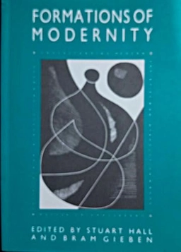 Formations of modernity; Stuart Hall, Bram Gieben; 1992