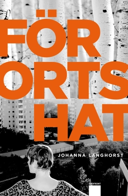 Förortshat; Johanna Langhorst; 2013