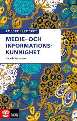 Förskolepocket Medie- och informationskunnighet; Isabelle Kristensen; 2021
