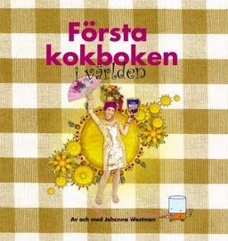 Första kokboken i världen; Johanna Westman; 2004