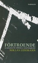 Förtroende : en mekanism för reduktion av social komplexitet; Niklas Luhmann; 2005