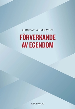 Förverkande av egendom; Gustaf Almkvist; 2014