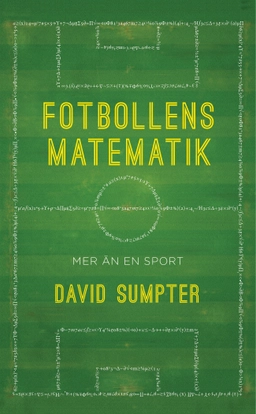 Fotbollens matematik; David Sumpter; 2017