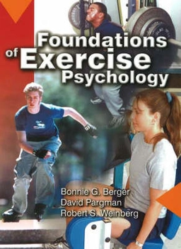 Foundations of exercise psychology; Bonnie G. Berger; 2002