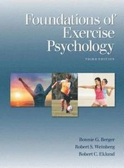 Foundations of exercise psychology; Bonnie G. Berger; 2015