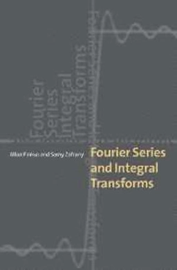 Fourier series and integral transforms; Allan Pinkus; 1997