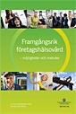 Framgångsrik företagshälsovård. SOU 2011:63; 2011