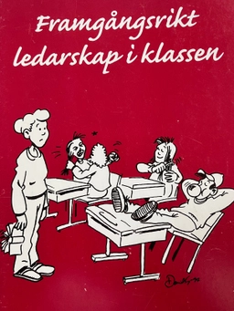 Framgångsrikt ledarskap i klassen; Alf B. Svensson; 1998
