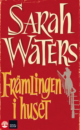 Främlingen i huset; Sarah Waters; 2010