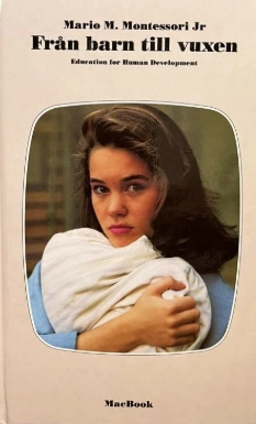 Från barn till vuxen; Jr Mario M. Montessori; 1992