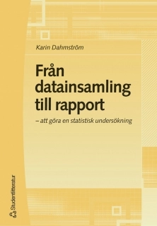 Från datainsamling till rapport : att göra en statistisk undersökning; Karin Dahmström; 2005