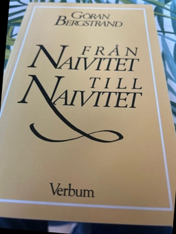 Från naivitet till naivitet : om James W Fowlers modell för trons utveckling; Göran Bergstrand; 1990