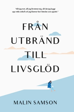 Från utbränd till livsglöd; Malin Samson; 2022