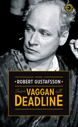 Från vaggan till deadline; Robert Gustafsson; 2011