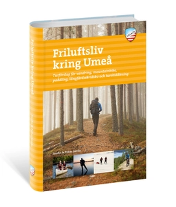 Friluftsliv kring Umeå; Josefin H. Lämås, Petter Lämås; 2017