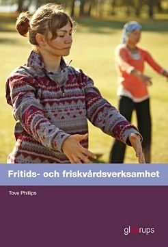 Fritids- och friskvårdsverksamhet; Tove Phillips; 2012