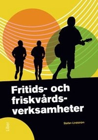 Fritids- och friskvårdsverksamheter; Stefan Lindström; 2015