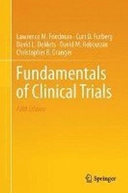 Fundamentals of clinical trials; Lawrence M. Friedman; 2015