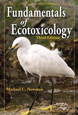 Fundamentals of ecotoxicology; Michael C. Newman; 2010