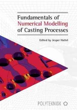 Fundamentals of numerical modelling of casting processes; Jesper Hattel; 2005