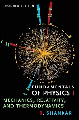 Fundamentals of Physics I: Mechanics, Relativity, and Thermodynamics, Expanded Edition [Elektronisk resurs]; R Shankar; 2019