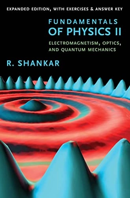 Fundamentals of Physics II: Electromagnetism, Optics, and Quantum Mechanics [Elektronisk resurs]; R Shankar; 2020