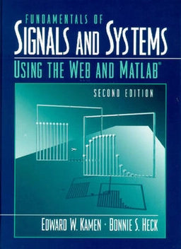 Fundamentals of signals and systems : using the Web and MATLAB; Edward W. Kamen; 2000