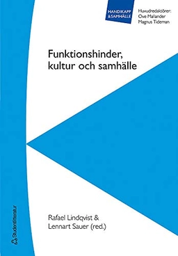 Funktionshinder, kultur och samhälle; Rafael Lindqvist, Lennart Sauer; 2007