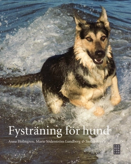 Fysträning för hund; Anna Holmgren, Stefan Rosén, Marie Söderström Lundberg; 2008