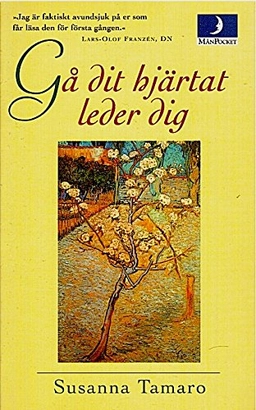 Gå dit hjärtat leder dig; Susanna Tamaro; 1997