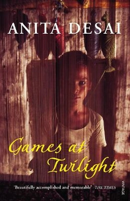 Games at twilight and other stories; Anita Desai; 2001