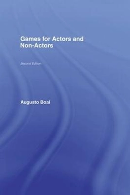 Games for actors and non-actors; Augusto Boal; 2002