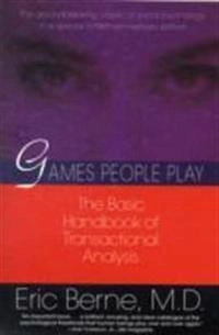 Games people play : the psychology of human relationships; Eric. Berne; 2004