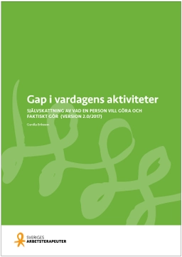 GAP i vardagens aktiviteter : självskattning av vad en person vill göra och faktiskt gör : (version 2.0/2017); Gunilla Eriksson; 2017