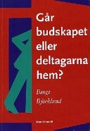 Går budskapet eller deltagarna hem? : [tips och idéer för presentatörer/pedagoger]; Bengt Björklund; 1993